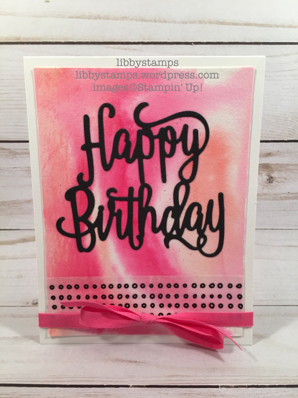 libbystamps, stampin up, Happy Birthday Thinlits, Watercolor Paper, Pick a Pattern Washi Tape