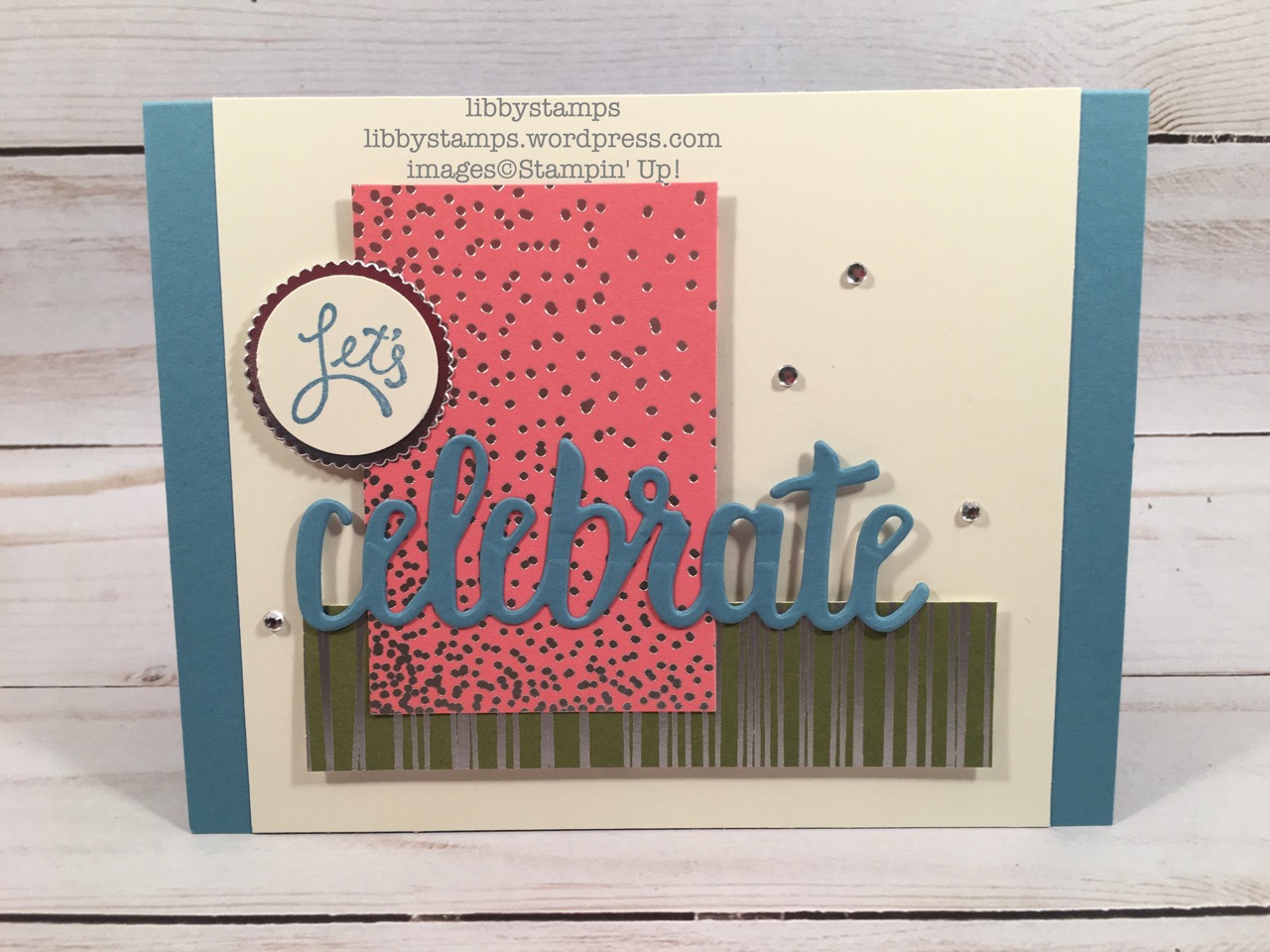 libbystamps, stampin up, Amazing You, Celebrate You, Layering Circles Framelits, Sweet Soiree DSP, Basic Rhinestone Jewels, Occasions 2018, Sale-a-Bration, CCMC