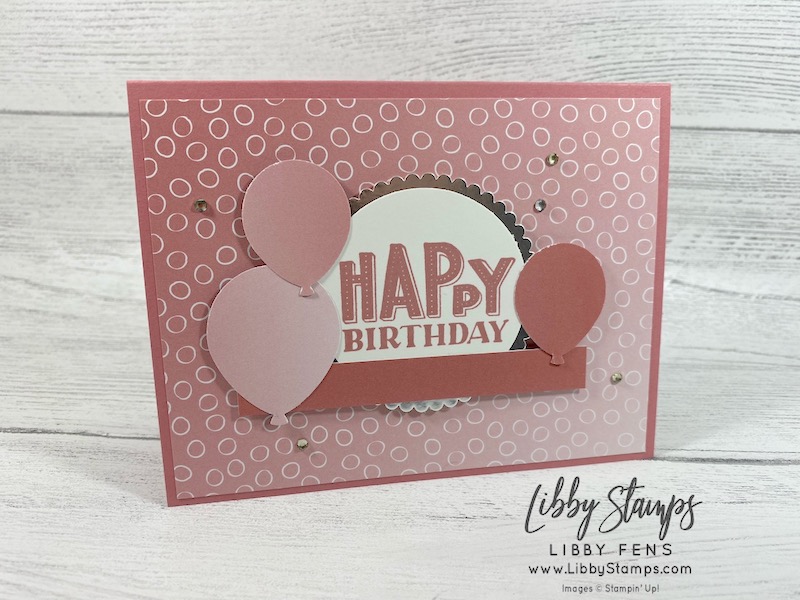 libbystamps, Stampin' Up!, You Are Amazing, Layering Circle Dies, Oh So Ombre DSP, Balloon Bouquet Punch, 2" Circle Punch, Basic Rhinestone Jewels, SAB, Saleabration, Saleabration 2021, Ink Stamp Share Blog Hop, birthday card