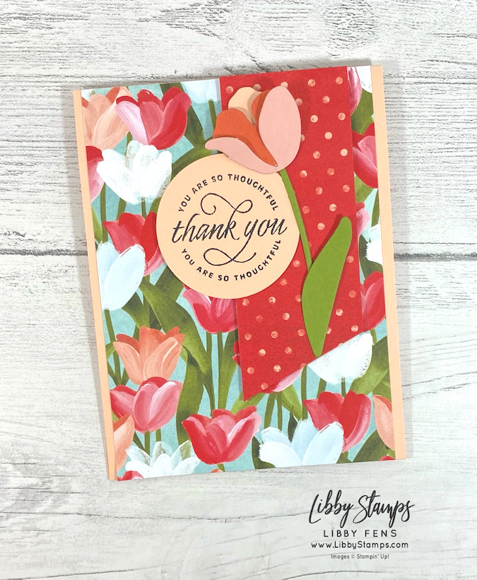 libbystamps, Stampin' Up, Flowering Tulips, Tulip Dies, Flowering Tulips Bundle, Layering Circles Dies, Flowering Fields DSP, TSOT, Try Stampin' on Tuesday